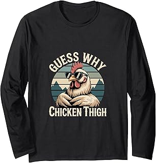 Sponsored Ad - Guess Why Chicken Thigh Poultry Joke Food |------ Long Sleeve T-Shirt